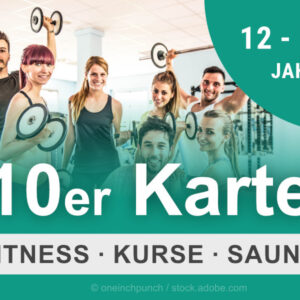 10er Karte für Fitness · Kurse · Sauna (12-16 Jahre)